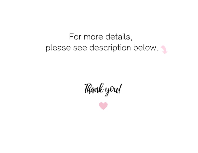 May include: Text that reads "For more details, please see description below." with a pink arrow pointing down. Below the text is the phrase "Thank you!" with a pink heart.