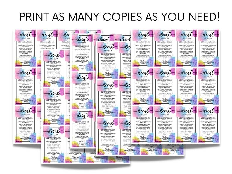 May include: A sheet of printable instructions for applying decals. The instructions are printed on white paper with a colorful watercolor background. The text reads "Decal Application" and includes instructions for applying the decal. The text "Print as many copies as you need!" is printed at the top of the sheet.