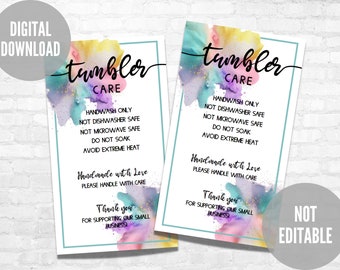 May include: Two colorful watercolor designs with the text "tumbler care" and instructions for handwashing, avoiding dishwashers, microwaves, and extreme heat. The text also says "Handmade with Love" and "Thank you for supporting our small business".