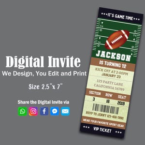 May include: A green and brown digital invitation in the shape of a football ticket. The ticket says "It's Game Time" and "VIP Ticket". The invitation is for Jackson's 12th birthday party. The party is on 23rd January at 2:00 PM. The address is 123 Party Lane, California 56789. The RSVP number is 123-456-7890.