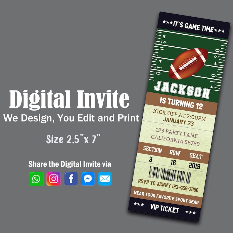 May include: A green and brown digital invitation in the shape of a football ticket. The ticket says "It's Game Time" and "VIP Ticket". The invitation is for Jackson's 12th birthday party. The party is on 23rd January at 2:00 PM. The address is 123 Party Lane, California 56789. The RSVP number is 123-456-7890.