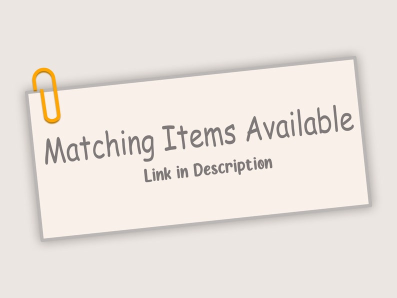 May include: A white note with a yellow paperclip attached to the top. The note says "Matching Items Available" and "Link in Description".