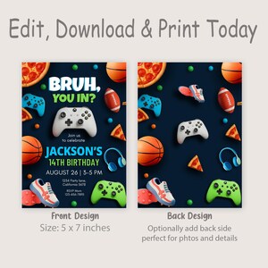 May include: A birthday party invitation with a dark blue background. The front design features a white game controller, basketballs, pizza slices, and the text "BRUH, YOU IN?" and "JACKSON'S 14TH BIRTHDAY". The size is 5 x 7 inches.