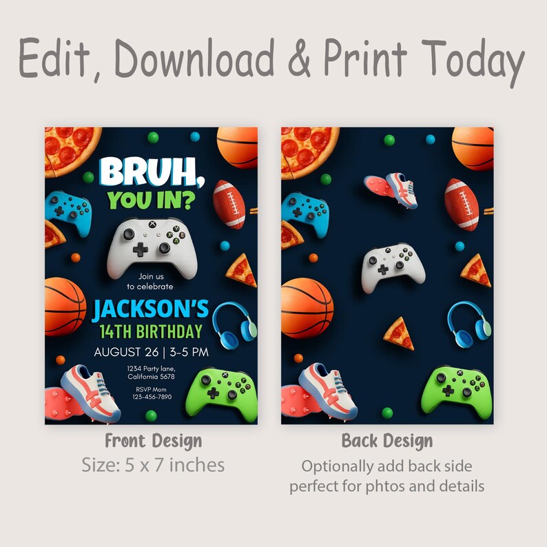 May include: A birthday party invitation with a dark blue background. The front design features a white game controller, basketballs, pizza slices, and the text "BRUH, YOU IN?" and "JACKSON'S 14TH BIRTHDAY". The size is 5 x 7 inches.
