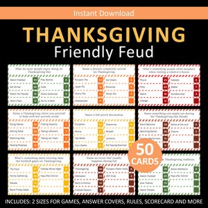 May include: Thanksgiving Friendly Feud game cards with categories like desserts and chores, and answers. The cards are in orange, green, and white, with "50 CARDS" in a circle. Includes answer covers, rules, and a scorecard. Instant download.