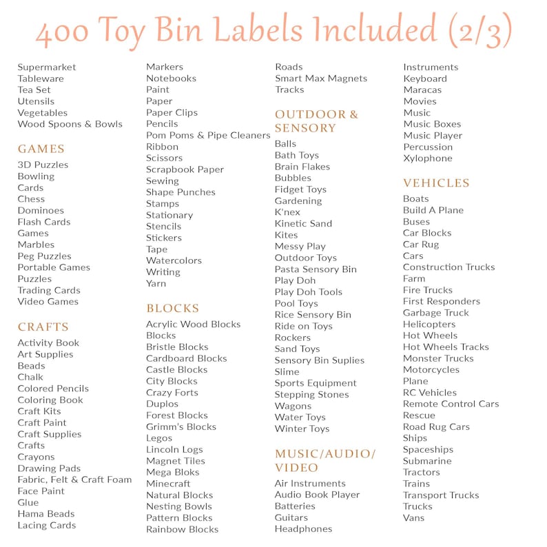May include: A list of 400 toy bin labels, including categories like crafts, games, and vehicles. The labels are organized alphabetically and are designed to help organize toys. The text is in a soft, neutral color.