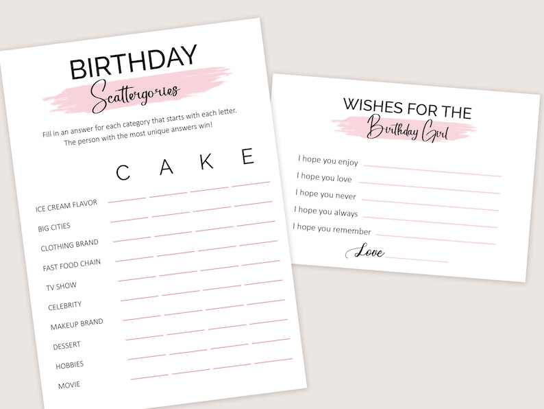 May include: A printable birthday party game with a pink and white colour scheme. The game is called "Scattergories" and players must fill in answers for each category that start with each letter in the word "CAKE". There is also a separate card with a pink and white colour scheme that says "Wishes for the Birthday Girl" with lines for writing wishes.