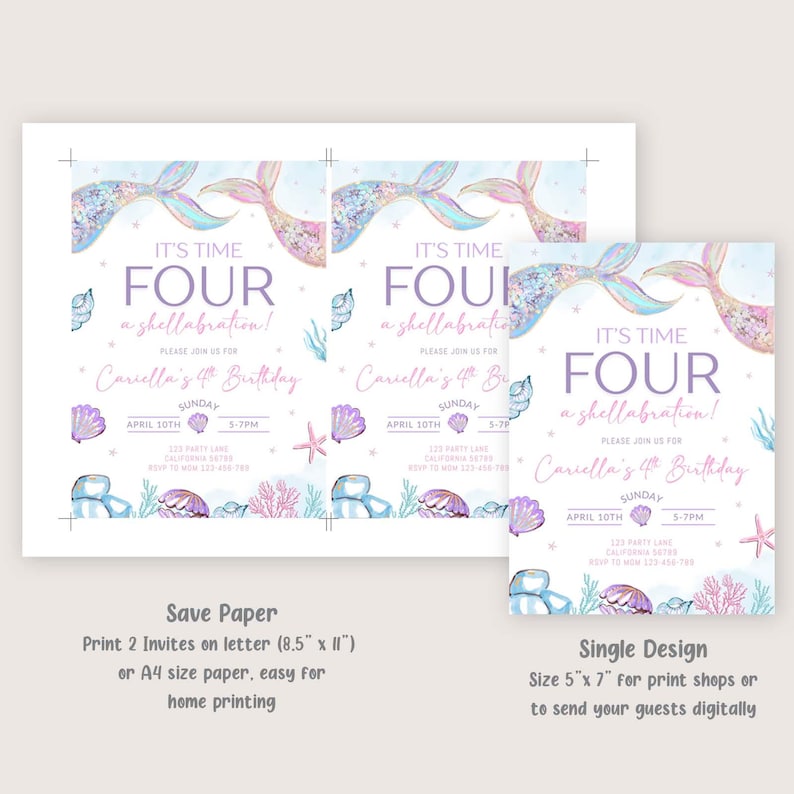 May include: Mermaid-themed birthday invitations. The design features a mermaid tail, seashells, and the text "It's Time Four a shellabration!" The invitation is for Cariella's 4th Birthday, April 10th, 5-7 PM. Includes options for printing on 8.5" x 11" or A4 paper.
