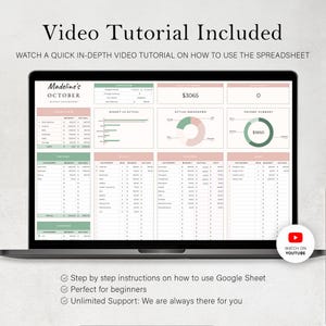 May include: A laptop screen displaying a spreadsheet with a green and pink color scheme. The spreadsheet is titled "Madeline's October" and includes sections for budget, actual, and income summary. The spreadsheet also includes a pie chart and bar graphs. The text "Video Tutorial Included" is displayed at the top of the screen. The text "Watch a quick in-depth video tutorial on how to use the spreadsheet" is displayed below the title. The text "Step by step instructions on how to use Google Sheet" is displayed below the laptop screen. The text "Perfect for beginners" is displayed below the first line of text. The text "Unlimited Support: We are always there for you" is displayed below the second line of text. A red play button with the text "Watch on YouTube" is displayed in the bottom right corner of the image.