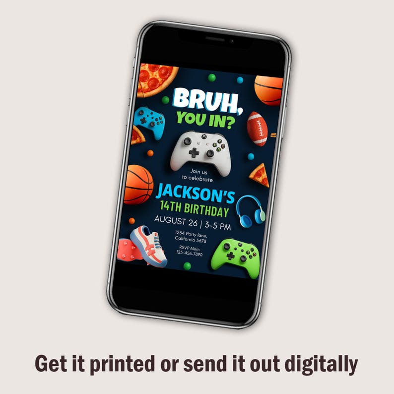 May include: A smartphone displays a birthday invitation with a gaming theme. The invitation features a white game controller, basketball, pizza, and the text "BRUH, YOU IN?" and "JACKSON'S 14TH BIRTHDAY".