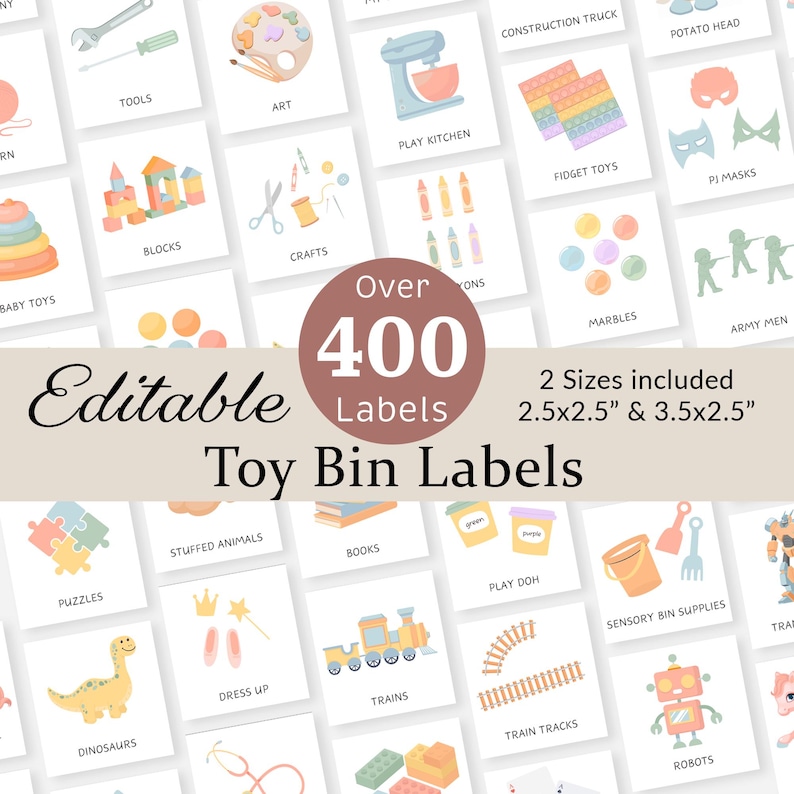 May include: A collection of editable toy bin labels with various illustrations, including tools, art supplies, blocks, crafts, and more. The labels are available in two sizes, 2.5x2.5 inches and 3.5x2.5 inches. The image includes the text "Over 400 Labels" and "Editable Toy Bin Labels".