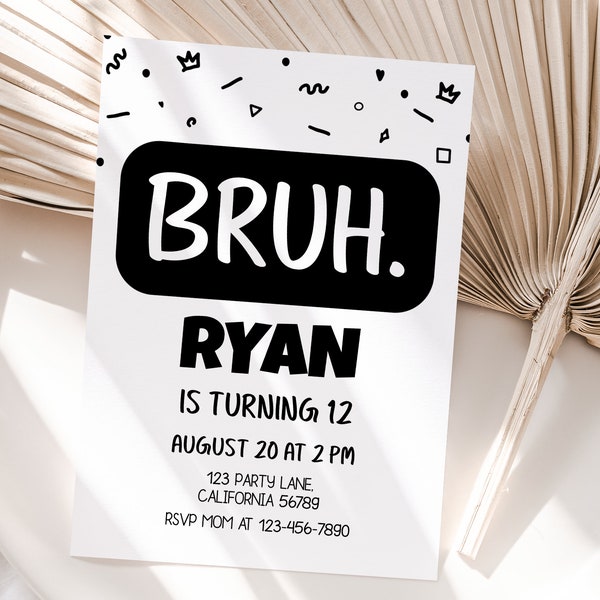 Bruh Birthday Invitation Boy Teen Birthday Invitation Pre-teen Birthday Party Invitation Pre-Teen Bro Invite Black EDITABLE Instant Digital