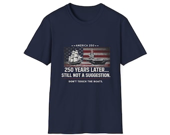 Dont touch our boats America 250 T-Shirt