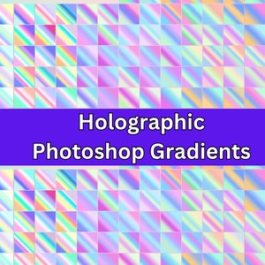 Holographic Photoshop Gradients, filters,design