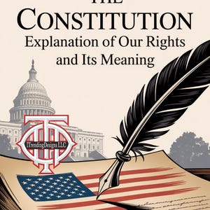 Puede incluir: Ilustración de la Constitución de los Estados Unidos con el texto "THE CONSTITUTION Explanation of Our Rights and Its Meaning". Presenta una pluma, la bandera estadounidense y el Capitolio.