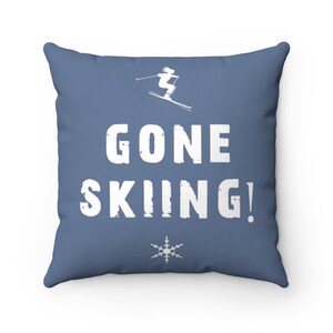 Gone Skiing Blue Ski Decor Pillow , Ski Home Decor, Winter Decor, Skiing Gifts, Skiing Pillows, Ski Stuff Ski Chalet Decor