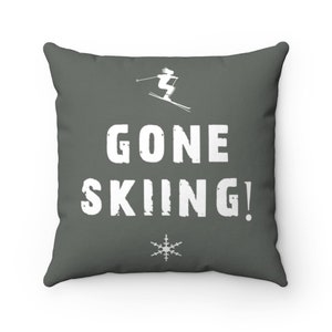 Gone Skiing Gray Ski Decor Pillow , Ski Home Decor, Winter Decor, Skiing Gifts, Skiing Pillows, Ski Stuff Ski Chalet Decor