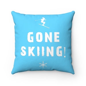 Gone Skiing Blue Ski Decor Pillow , Ski Home Decor, Winter Decor, Skiing Gifts, Skiing Pillows, Ski Stuff Ski Chalet Decor