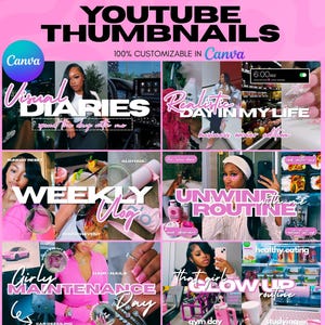 May include: Pink and white YouTube thumbnail templates with the text "6 YOUTUBE THUMBNAILS" and "100% CUSTOMIZABLE IN Canva." The thumbnails include text such as "Visual Diaries," "Weekly Vlog," and "Girly Maintenance Day."