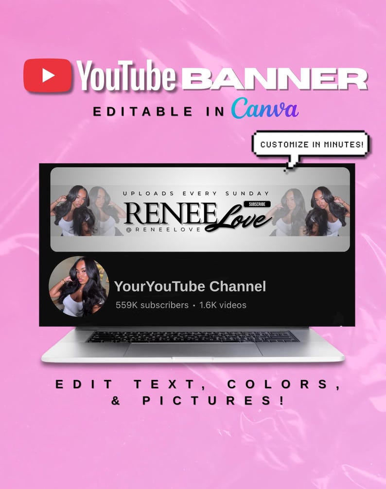 May include: A pink YouTube banner template with the text "YouTube BANNER" and "EDITABLE IN Canva". The banner features a black and white design with the text "RENEE Love" and "Your YouTube Channel". The banner is on a laptop screen.