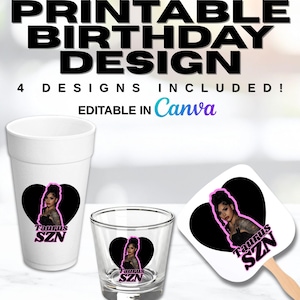 May include: A collection of birthday party supplies featuring a black heart design with a woman's image and the text "Taurus SZN". Includes a cup, shot glass, and fan. The text "PRINTABLE BIRTHDAY DESIGN" is at the top.