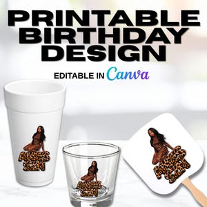 May include: Printable birthday design with the text "Printable Birthday Design" and "Editable in Canva". The design includes a white cup, a shot glass, and a fan, each with a leopard print design and the text "Aries Shit".