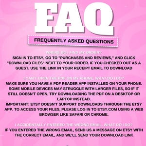 May include: A pink FAQ sheet with white text. The title "FAQ" is in large, bold letters. Below, it reads "FREQUENTLY ASKED QUESTIONS." The sheet provides instructions on finding orders, opening PDFs, and correcting email addresses.