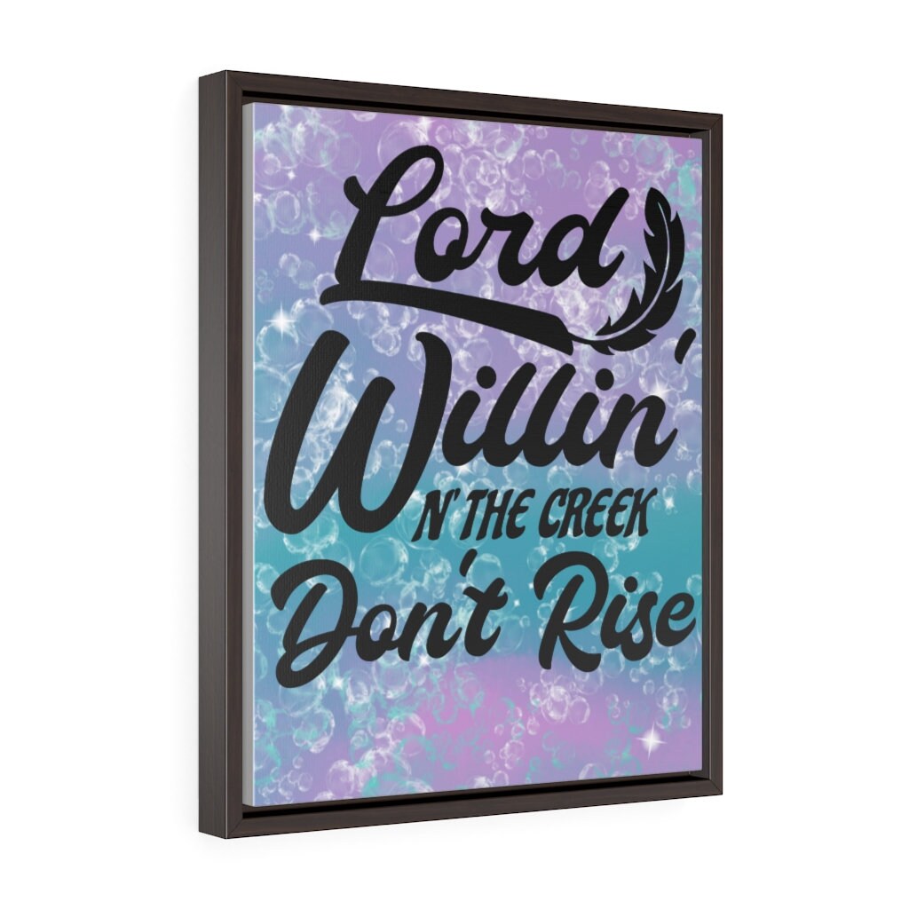 Lord Willing and the Creek Don't Rise Etsy