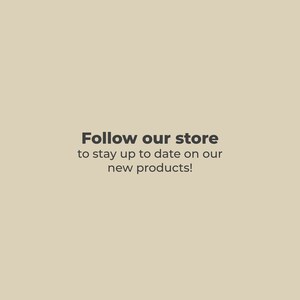 May include: Text on a beige background that reads "Follow our store to stay up to date on our new products!"