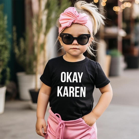 Karen Meme Shirt, Funny Quotes Shirt for Kids, Funny Karen Shirt, Toddler Shirt, Funny Saying T-shirt, Karen Shirt, Not Today Karen - Etsy