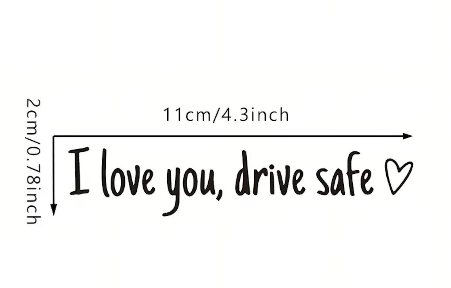 We Love You Drive Safe Vinyl Decal *FREE SHIPPING* Rear View Mirror