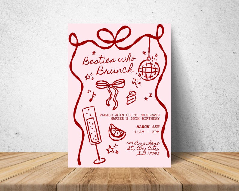 May include: A pink invitation card with red illustrations and text. The text reads "Besties who Brunch" and invites guests to Harper's 30th birthday on March 1st. Features a disco ball, champagne flute, and brunch-themed graphics.