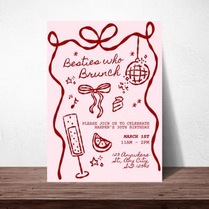 May include: A pink invitation card with burgundy illustrations and text. The text reads "Besties who Brunch" and invites guests to celebrate Harper's 30th birthday on March 1st. Includes illustrations of a disco ball, champagne flute, bow, and cake.