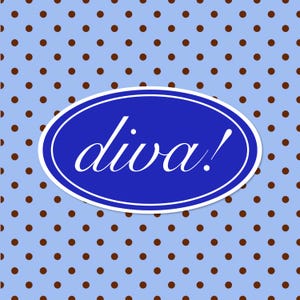 May include: A light blue background with a repeating pattern of small dark brown polka dots. Centered is a dark blue oval emblem with a white border, featuring the word "diva!" written in a white, cursive, lowercase script font.