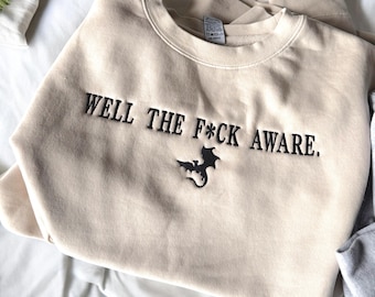Well the Fuck Aware Vintage Sweatshirt | Fantasy Reader Crewneck | Bookish Gift for Her Luxury Vintage Wash