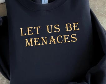 Xaden Riorson Let Us Be Menaces embroidered Onyx Storm sweatshirt fourth wing shirt bookish basgiath war college gift for book lover xaddy