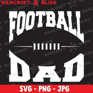 Football Dad SVG Football Dad PNG Football Parent SVG Football Dad T-shirt Design Football Dad Vector Football Daddy Football Father