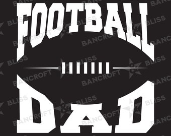 Football Dad SVG Football Dad PNG Football Parent SVG Football Dad T-shirt Design Football Dad Vector Football Daddy Football Father