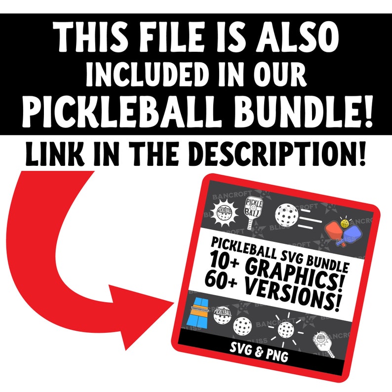 May include: Red arrow pointing to a graphic for a pickleball SVG bundle. The graphic features a black background with white text that says "Pickleball SVG Bundle 10+ Graphics! 60+ Versions!" and "SVG & PNG". The graphic also features a variety of pickleball-related images, including paddles, balls, and nets.