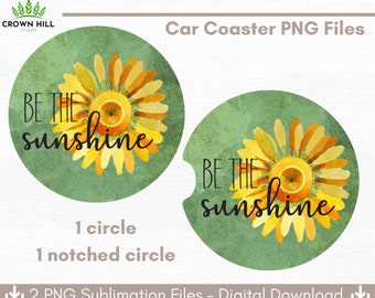 PNG Car Coaster Sublimation Design, Be the Sunshine, téléchargement numérique