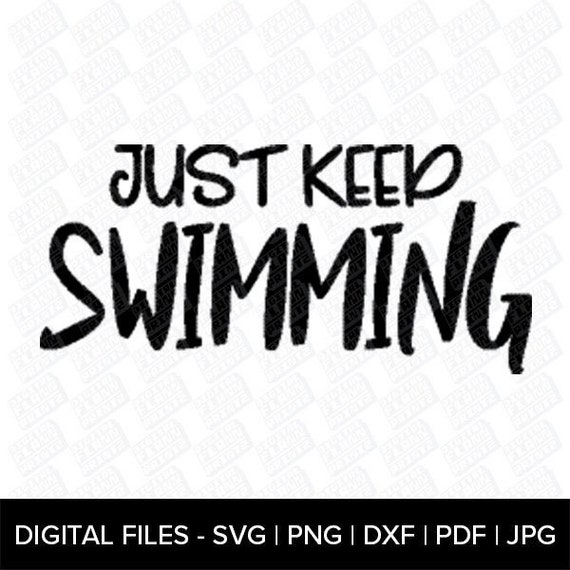 Just Keep Swimming SVG Swim SVG Fish Svg Water Svg - Etsy