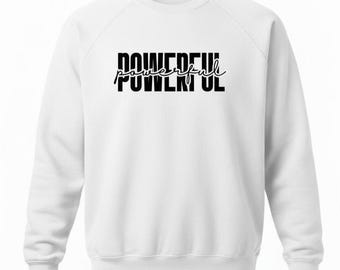 Powerful Crewneck Sweatshirt | Gender Neutral Motivational Sweatshirt