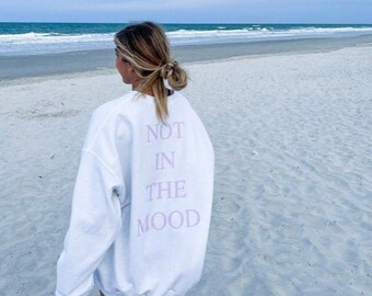 Not in the mood sweatshirt Clearance