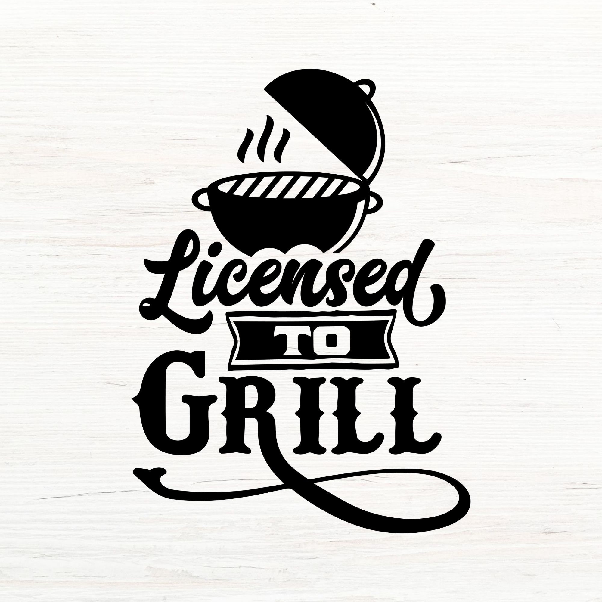 Licensed to Grill SVG BBQ SVG Grilling Svg Grill Svg Etsy