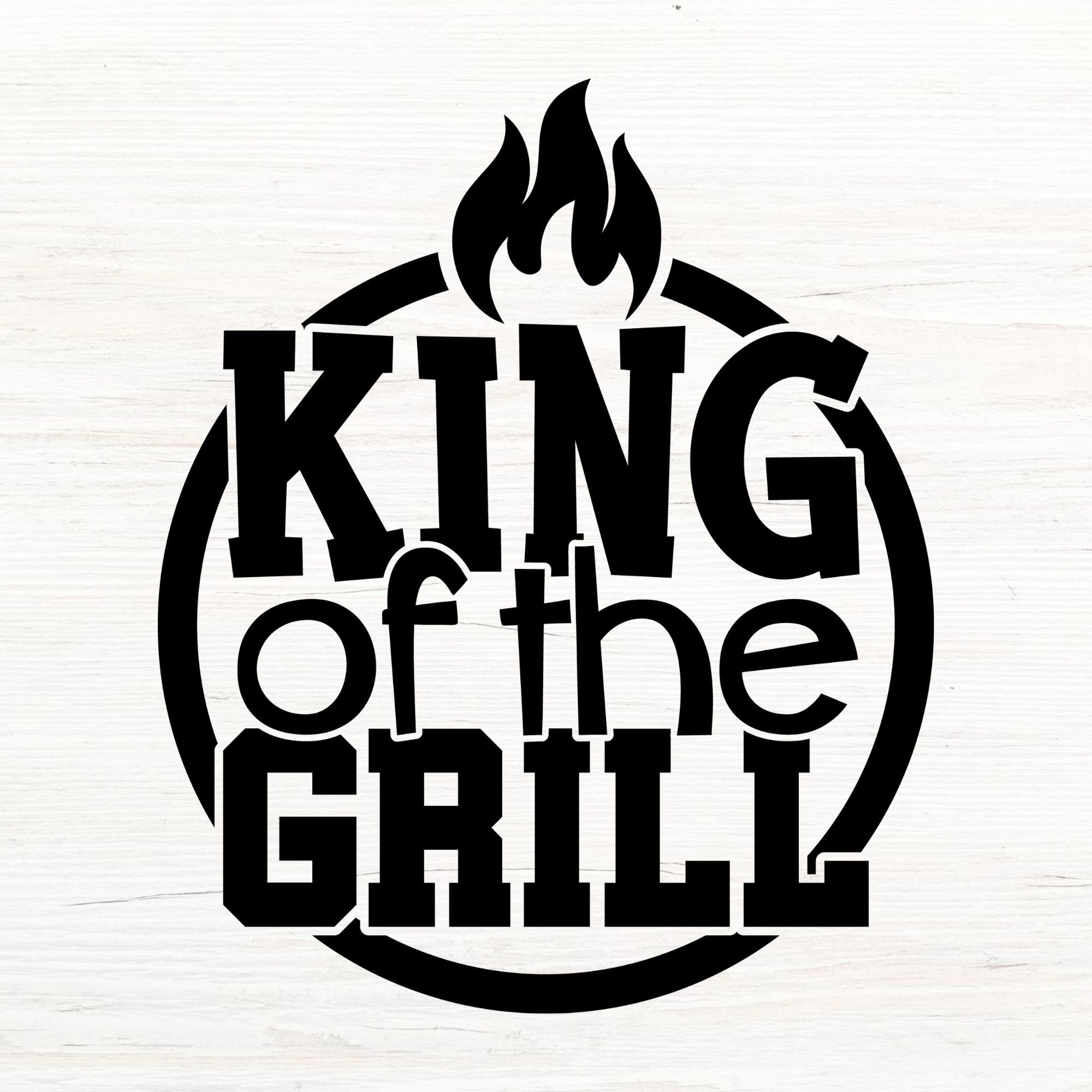 King of the Grill SVG, BBQ SVG, Grilling Svg, Grill Svg, Kitchen Sign