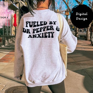 Fueled By Dr Pepper & Anxiety PNG FILE. Digital File. Wavy font, sublimation designs, dr pepper, anxiety.