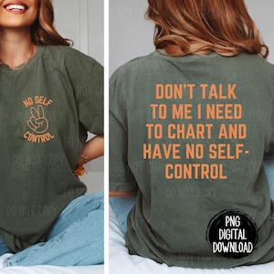 No me hables, necesito hacer un gráfico / Enfermería / Descarga digital PNG / Sin autocontrol / Diseños de moda / Camiseta divertida de enfermería