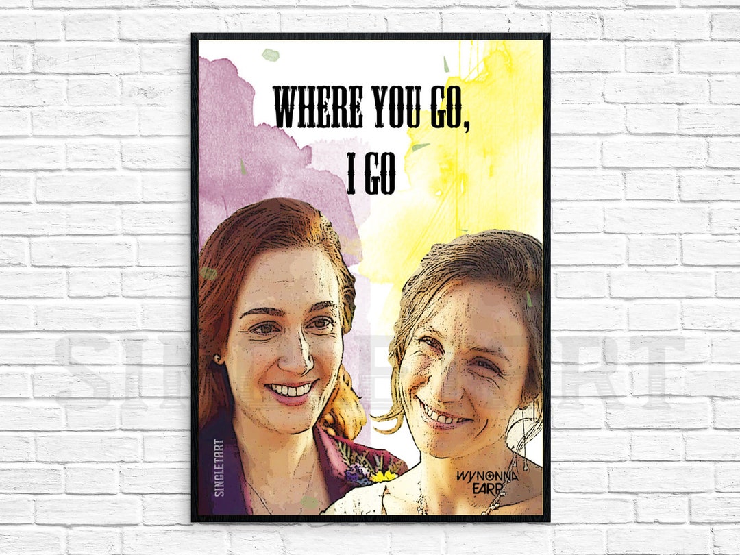Wayhaught Earp Wall Art Where You Go DIY Printable Poster Etsy