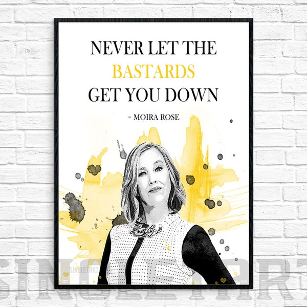 Moira Rose Wall Art | Never Let the Bastards Get You Down | DIY Printable Poster | Digital File | Schitt's Creek