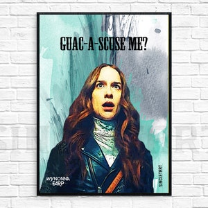 Wynonna Earp Wall Art | Guac-A-Scuse-Me | DIY Printable Poster | Digital File | Waverly Earp Sheriff Nicole Haught Wayhaught Purgatory